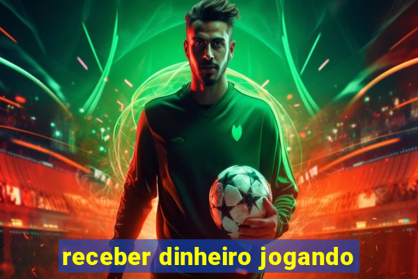 receber dinheiro jogando