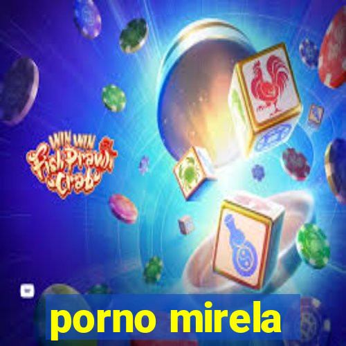 porno mirela