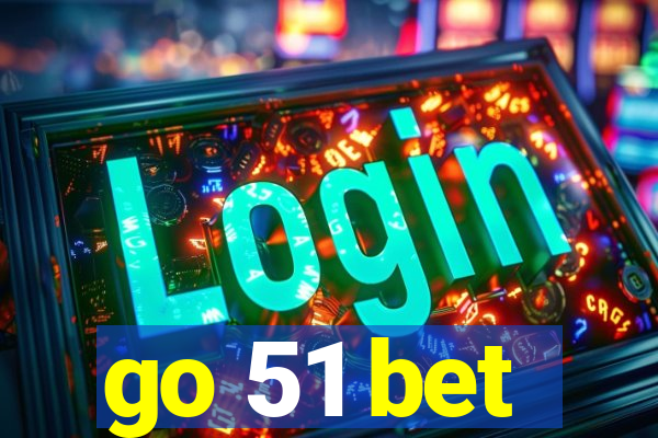 go 51 bet