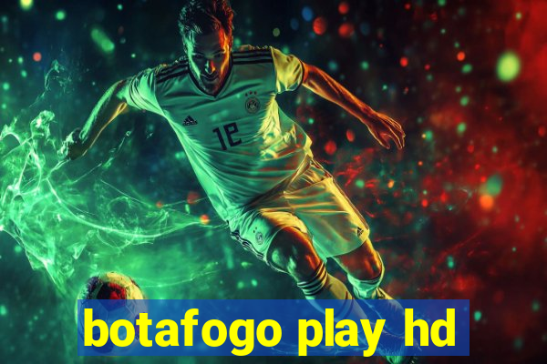 botafogo play hd