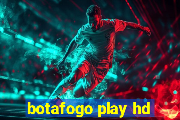 botafogo play hd