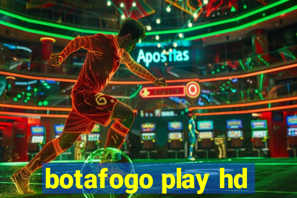 botafogo play hd