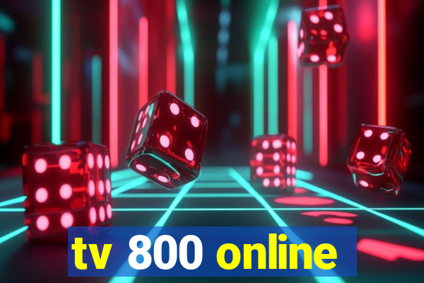 tv 800 online