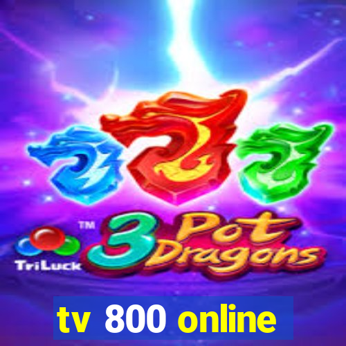 tv 800 online