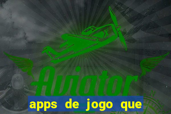 apps de jogo que ganha dinheiro