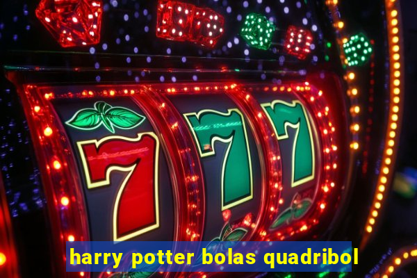 harry potter bolas quadribol