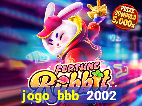 jogo bbb 2002 download android