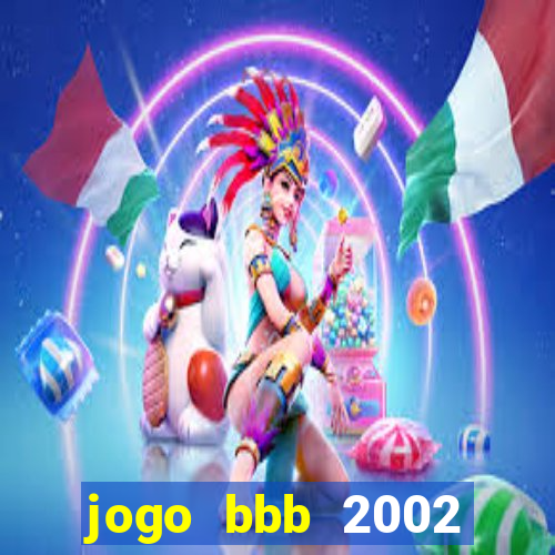 jogo bbb 2002 download android