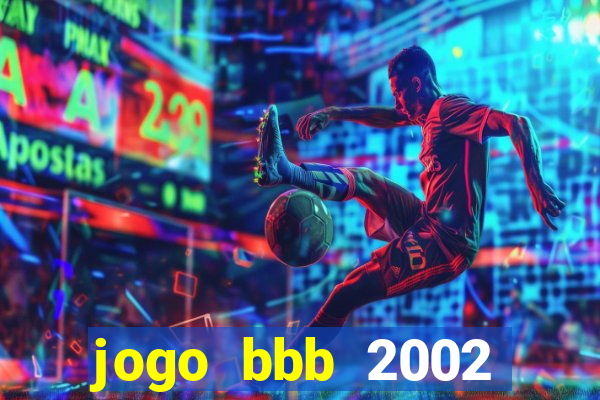 jogo bbb 2002 download android