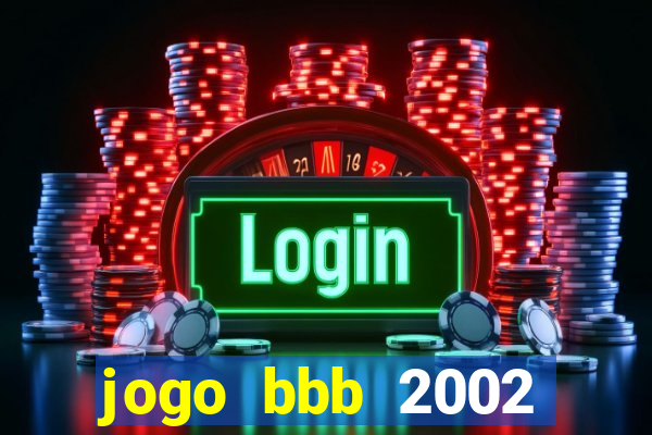 jogo bbb 2002 download android