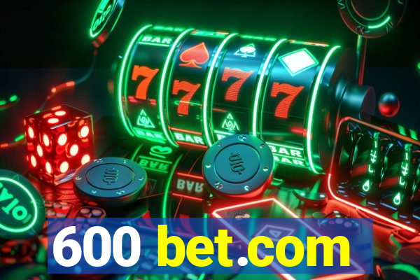 600 bet.com