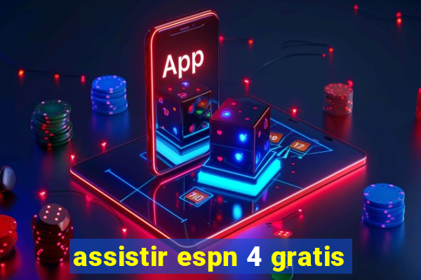 assistir espn 4 gratis