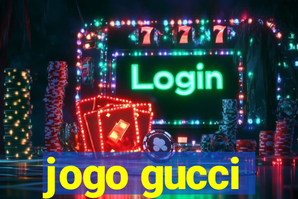 jogo gucci