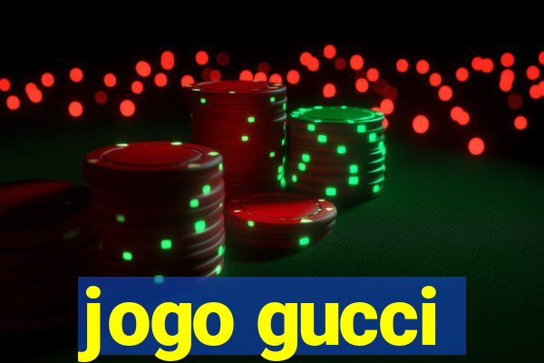 jogo gucci