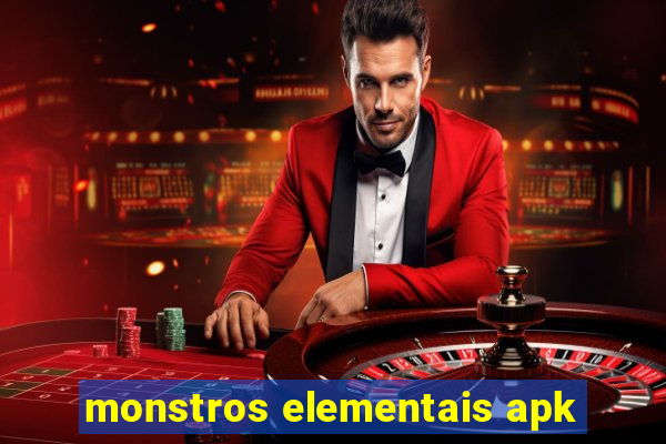 monstros elementais apk