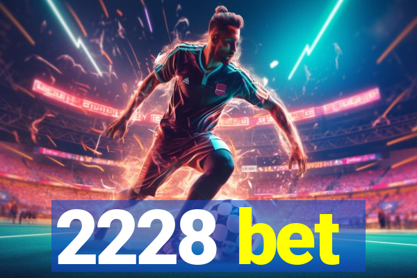 2228 bet