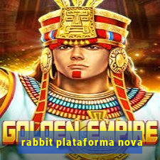 rabbit plataforma nova