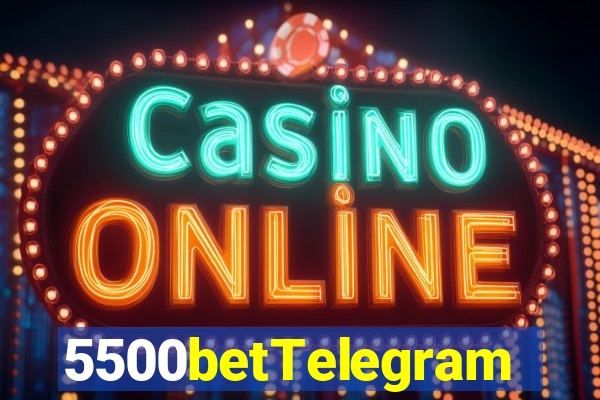 5500betTelegram