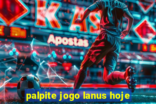 palpite jogo lanus hoje