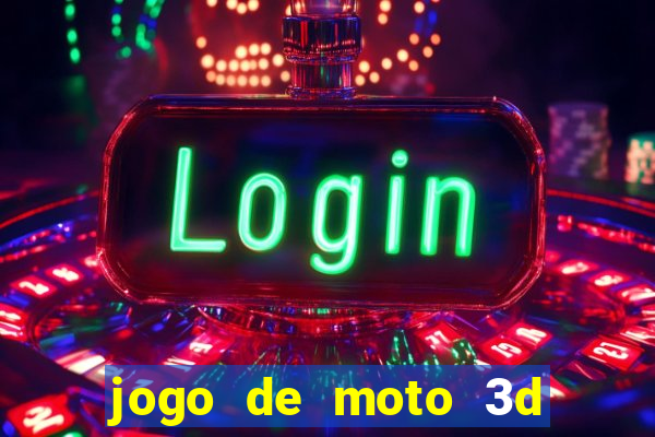 jogo de moto 3d de grau