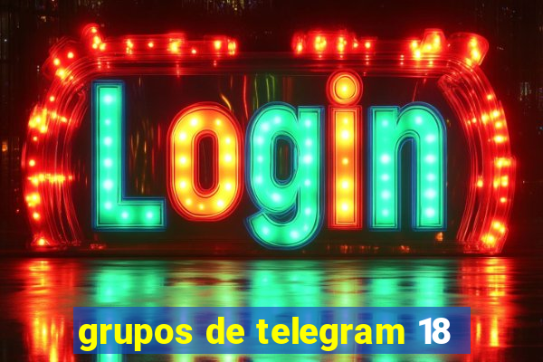 grupos de telegram 18