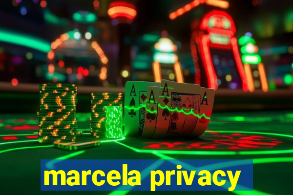 marcela privacy