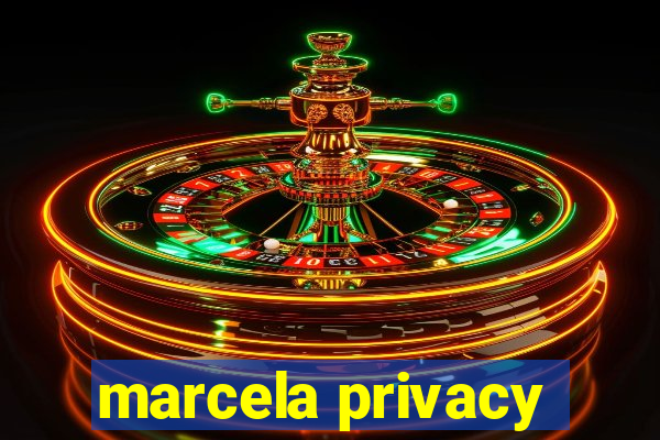 marcela privacy