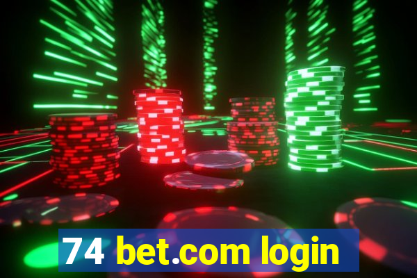 74 bet.com login