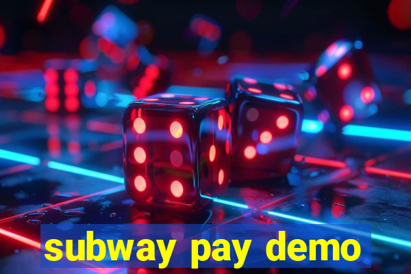 subway pay demo