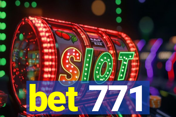 bet 771