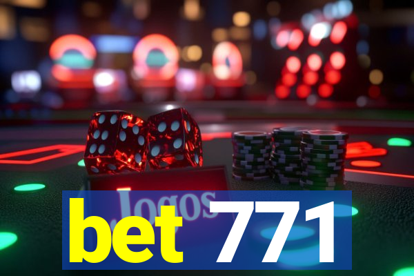 bet 771