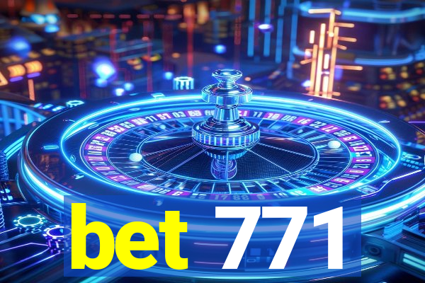 bet 771