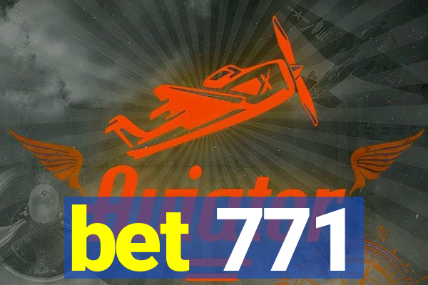 bet 771