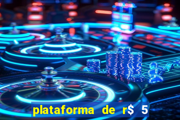 plataforma de r$ 5 para jogar