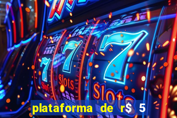 plataforma de r$ 5 para jogar