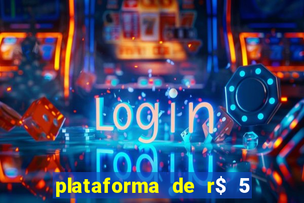 plataforma de r$ 5 para jogar