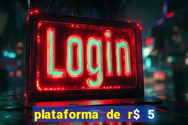 plataforma de r$ 5 para jogar