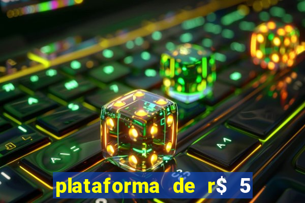 plataforma de r$ 5 para jogar