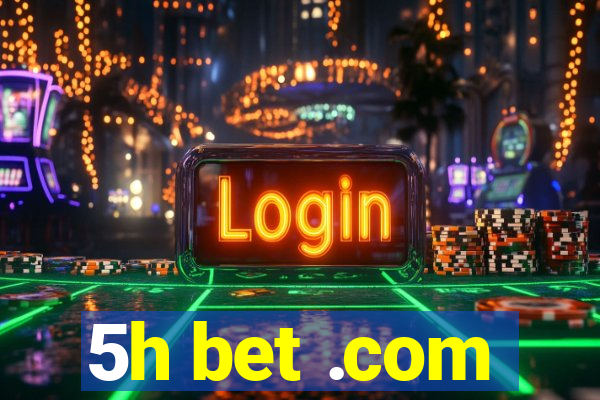 5h bet .com