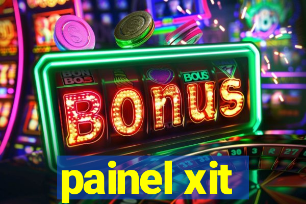 painel xit