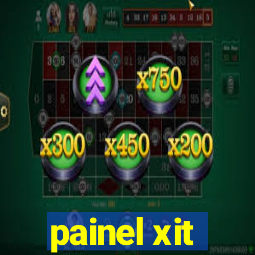 painel xit