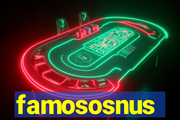 famososnus