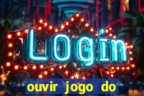 ouvir jogo do vasco ao vivo