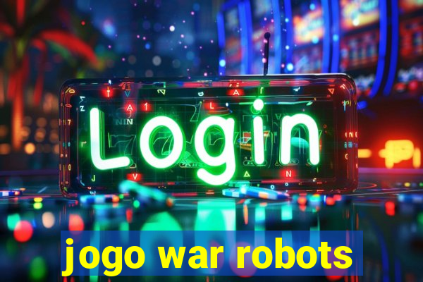 jogo war robots