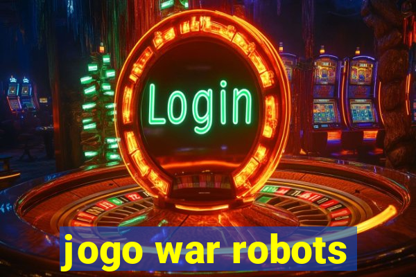 jogo war robots