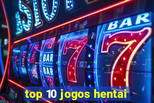 top 10 jogos hentai