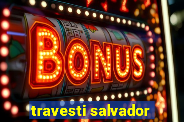 travesti salvador