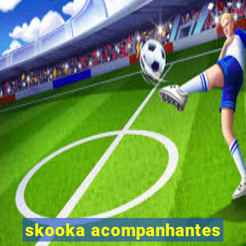 skooka acompanhantes