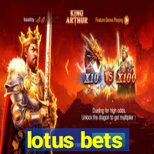 lotus bets