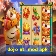 dojo ntr mod apk